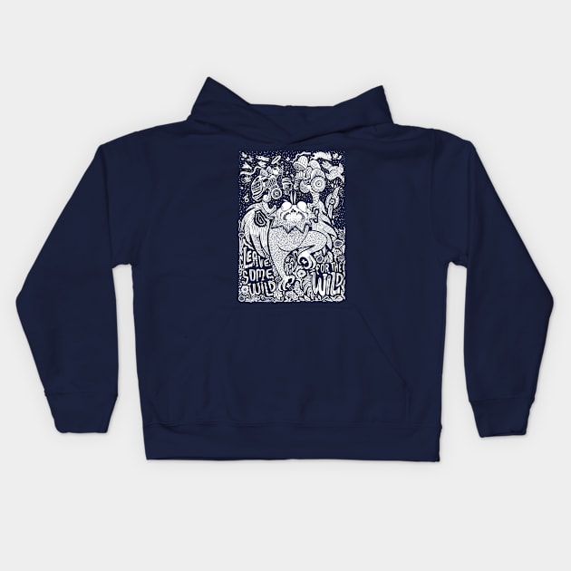 Save some wild for the wild Kids Hoodie by Ballyraven